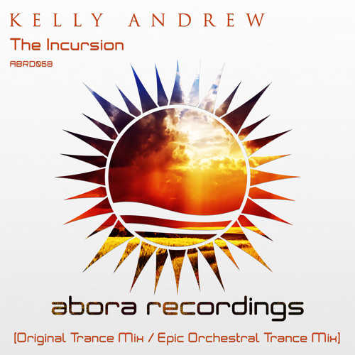 ABRD058: The Incursion (Epic Orchestral Trance Mix) [FULL] [Abora Recordings]