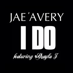 I Do feat. Shayla J