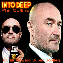 Into Deep - Phil Collins - Curlie Howard Super Bootleg