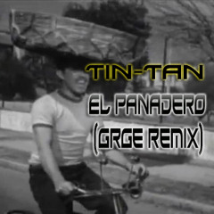Tin Tan - El Panadero (GRGE Dead-Bread Remix) / FREE DL IN DESCRIPTION!