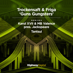 Trockensaft & Friga — Guns Gungsters (Tantsui Remix)