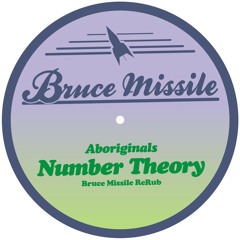 Aboriginals - Number Theory (Bruce Missile ReRub)