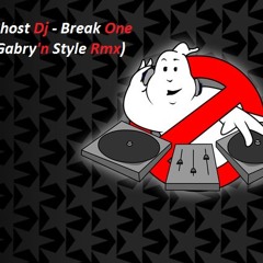 Ghost Dj - Break One  (Gabry'n Style Remix)