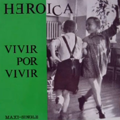 Heroica - Vivir Por Vivir  (12' maxi-single)