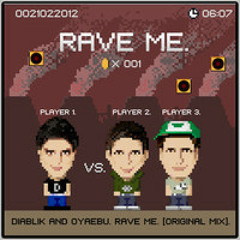 Diablik & Oyaebu - Rave Me(Open Source Remix)