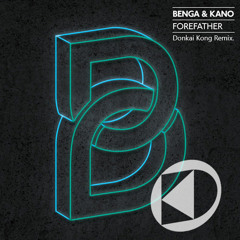 Benga feat. Kano - Forefather (Donkai Kong Remix)