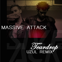 Massive attack - Tear drop - Uzul remix