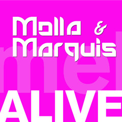 Molla & Marquis - Alive (Edit)