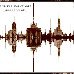 Digital Wave  #02 - Mix by Keeperfunk
