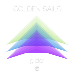 Golden Sails - Glider (Out Now)