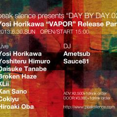 6/30 @ 渋谷SECO peak silence presents "DAY BY DAY 02"