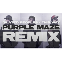 Dilated Peoples feat. Kanye West - This Way (Purple Maze Remix)