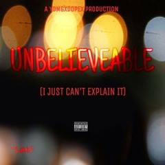 Unbelieveable (Prod. Lexi Banks)