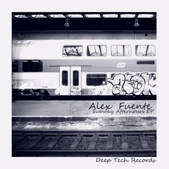 Alex Fuente - Subway Afterhours (Original Mix)