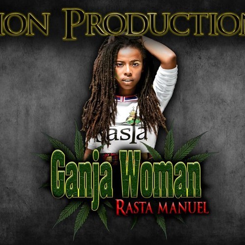 Rasta Manuel - Ganja Woman (ZionProductions) ( PepeRoots )