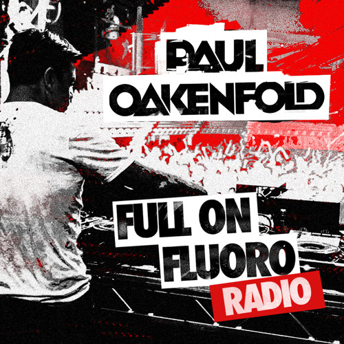 Paul Oakenfold - Full On Fluoro 25 - May 2013
