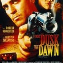 From Dusk Till Dawn after dark -music