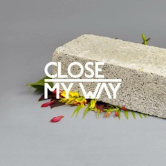 Will Saul Presents CLOSE Feat. Joe Dukie - My Way (Dusky Remix)