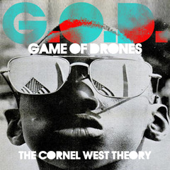 The Cornel West Theory - G.O.D. ( Game of Drones ) ft. Mumia Abu Jamal