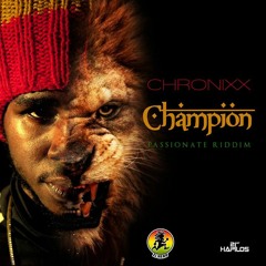 CHAMPION - CHRONIXX - PASSIONATE RIDDIM