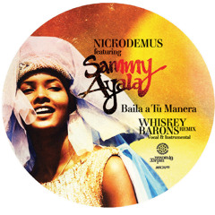 Nickodemus feat. Sammy Ayala - Baila A Tu Manera (Whiskey Barons Remix Instrumental)