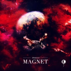 SNAILS - Magnet | OUT NOW