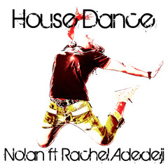 Nolan - House Dance ft Rachel Adedeji (DJ T. Remix) [preview]