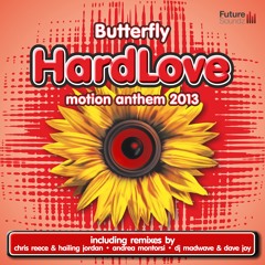 Butterfly - HardLove (Motion Anthem 2013) (DJ Madwave & Dave Joy Remix)