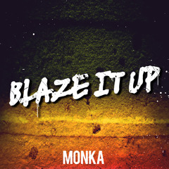 Felguk - Blaze It Up - Monka