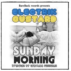 Electrik Custard: Sunday Morning