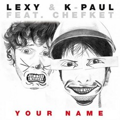 Your Name (Sascha Cawa & Dirty Doering Remix) - Lexy & K-Paul
