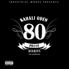 Kahali Oden - 80 Proof Diaries prod. by Willie Staxx