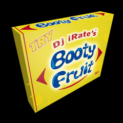 Dj iRate - Booty Fruit (Original Mix) [Master] DOWNLOAD ME!!!!