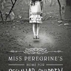 "Miss Peregrine's Home for Peculiar Children" by Ransom Riggs - Day 1