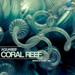 Aquareef - Coral Reef (Sedi Remix)