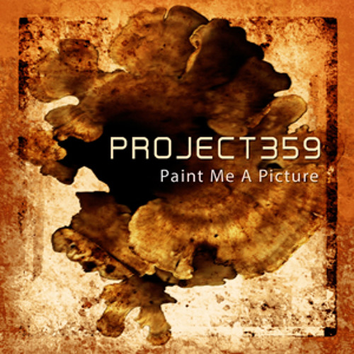 Stream Paint Me A Picture by project359 Listen online for free on