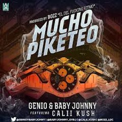 Genio Y Baby Johnny Ft. Calii Kush - Mucho Piqueteo (Trap Remix)(Prod. By NoiseBoy)(Preview)