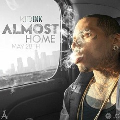 Kid Ink - Almost Home (Freestyle)