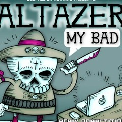 Altazer - My Bad (Kranx Remix)