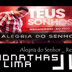 Fernandinho - A Alegria do Senhor (Jonathas Lima Remix) + LINK PARA DOWNLOAD