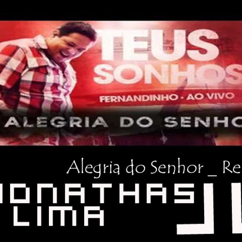 Fernandinho - A Alegria do Senhor (Jonathas Lima Remix) + LINK PARA DOWNLOAD