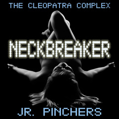 Neckbreaker (feat. Jr. Pinchers)