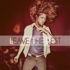 Leave The Rest