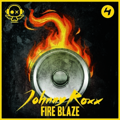 Johnny Roxx - Fire Blaze (Original Mix) *FREE DOWNLOAD*