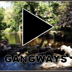 Gangways - Out Here