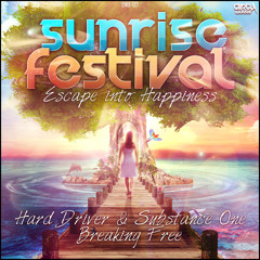 Hard Driver & Substance One - Breaking Free (Official Sunrise Festival 2013 Hardstyle Anthem)