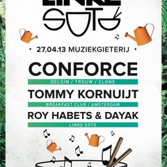 Dayak & Roy Habets - Linke Soto w/ Conforce (Delsin, Clone) [27-04-2013]