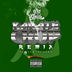 Wiz Khalifa - Karate Chop Remix