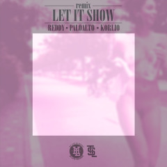 Reddy, Paloalto & Korlio - Let It Show Remix