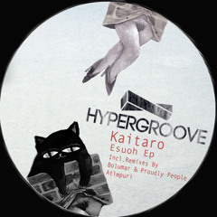 Kaitaro - Esuoh (Bolumar & Proudly People remix) [HYPERGROOVE] oUT On June 013